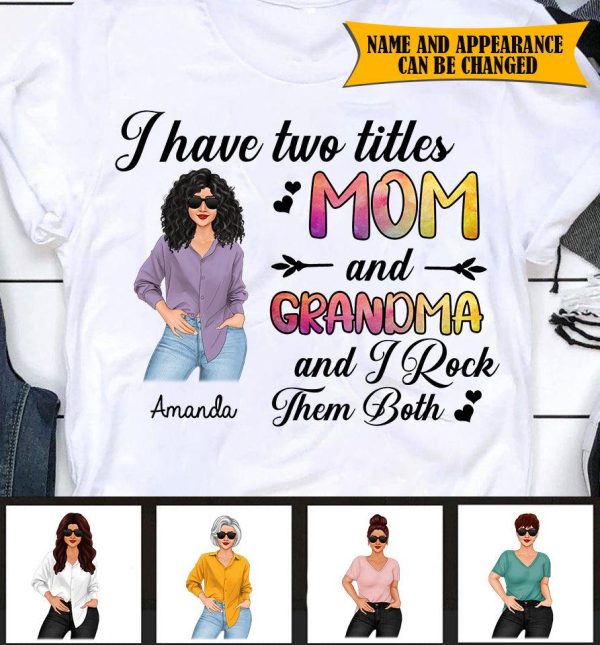 I Have Two Titles Mom And Grandma Personalized Shirt, Personalized Gift for Mom, Mama, Parents, Mother, Grandmother - TS004PS02 Online